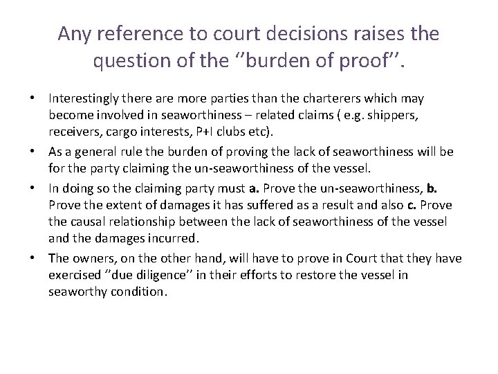Any reference to court decisions raises the question of the ‘’burden of proof’’. •