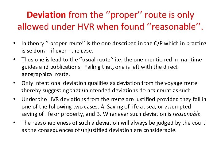 Deviation from the ‘’proper’’ route is only allowed under HVR when found ‘’reasonable’’. •