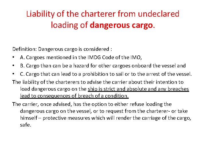 Liability of the charterer from undeclared loading of dangerous cargo. Definition: Dangerous cargo is