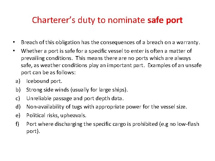 Charterer’s duty to nominate safe port • Breach of this obligation has the consequences