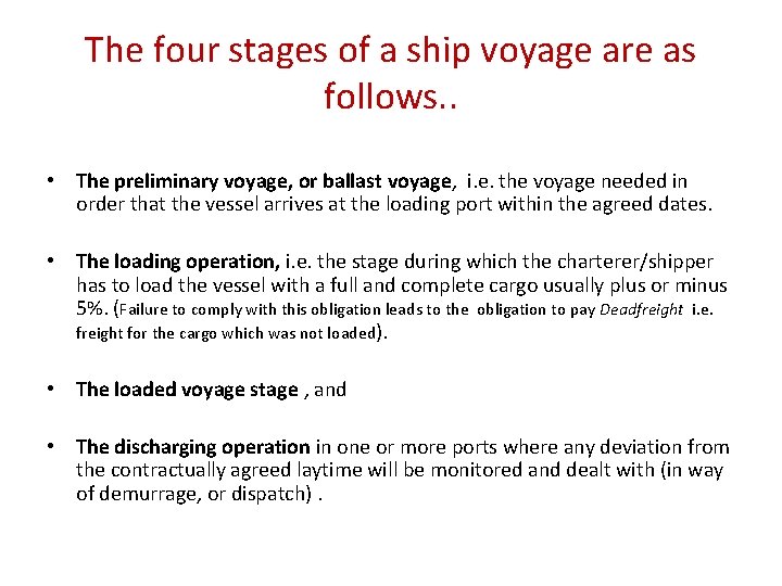 The four stages of a ship voyage are as follows. . • The preliminary