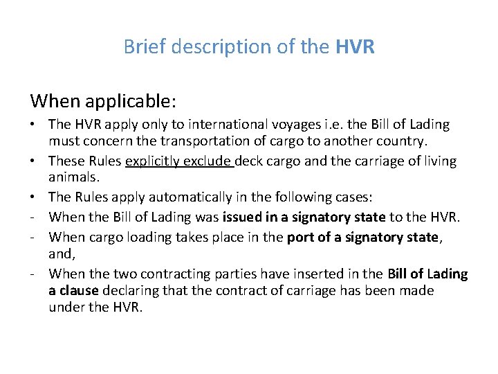 Brief description of the HVR When applicable: • The HVR apply only to international