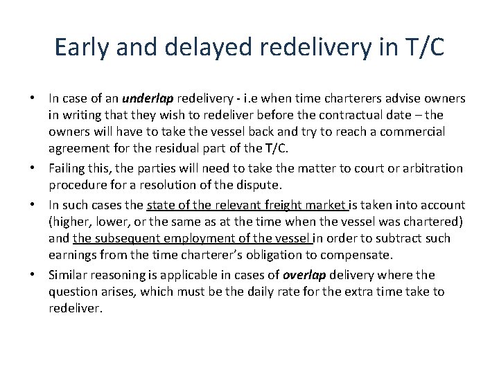 Early and delayed redelivery in T/C • In case of an underlap redelivery -