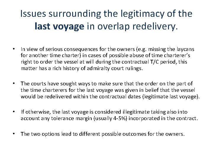 Issues surrounding the legitimacy of the last voyage in overlap redelivery. • In view