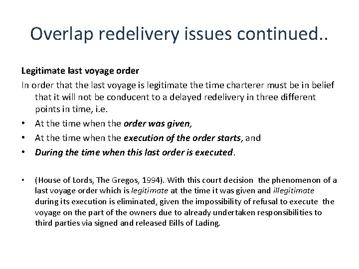 Overlap redelivery issues continued. . Legitimate last voyage order In order that the last