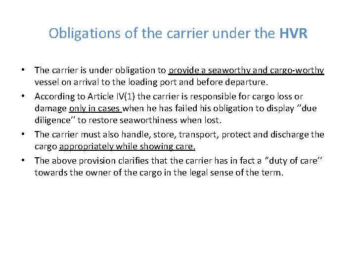 Obligations of the carrier under the HVR • The carrier is under obligation to
