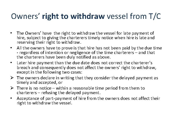 Owners’ right to withdraw vessel from T/C • The Owners' have the right to