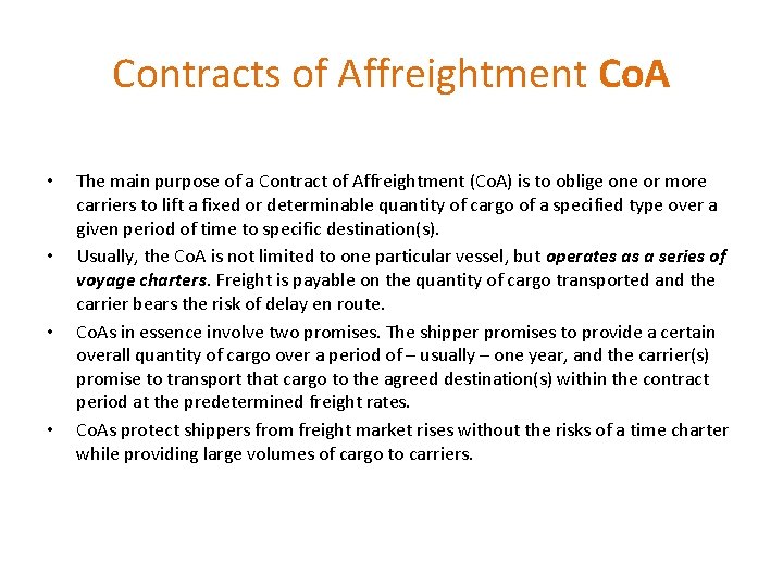 Contracts of Affreightment Co. A • • The main purpose of a Contract of