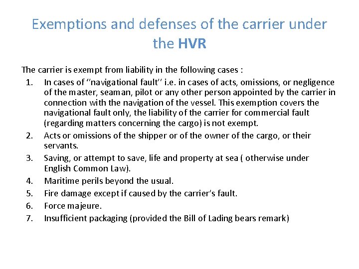 Exemptions and defenses of the carrier under the HVR The carrier is exempt from