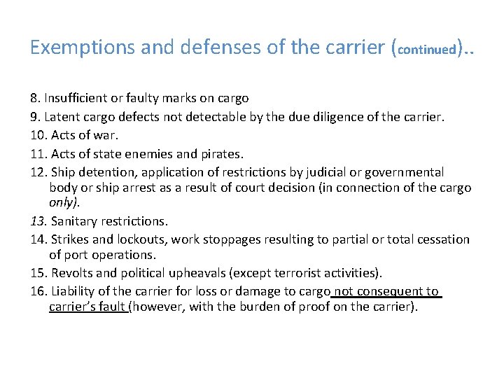 Exemptions and defenses of the carrier (continued). . 8. Insufficient or faulty marks on