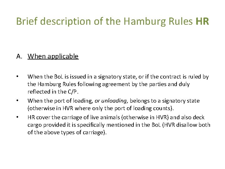 Brief description of the Hamburg Rules HR A. When applicable • • • When