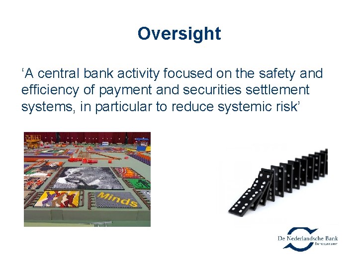 Oversight ‘A central bank activity focused on the safety and efficiency of payment and