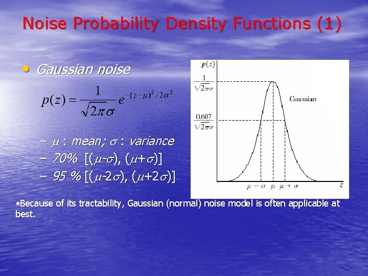 Noise Probability Density Functions (1) • Gaussian noise – – – : mean; :