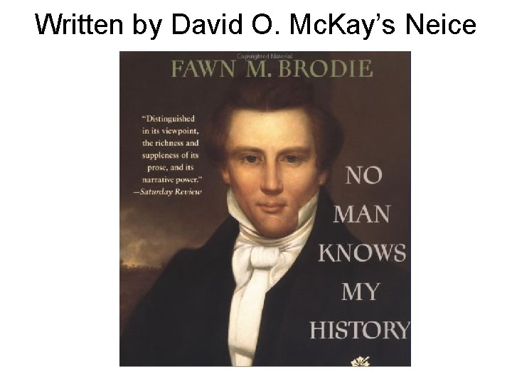 Written by David O. Mc. Kay’s Neice 