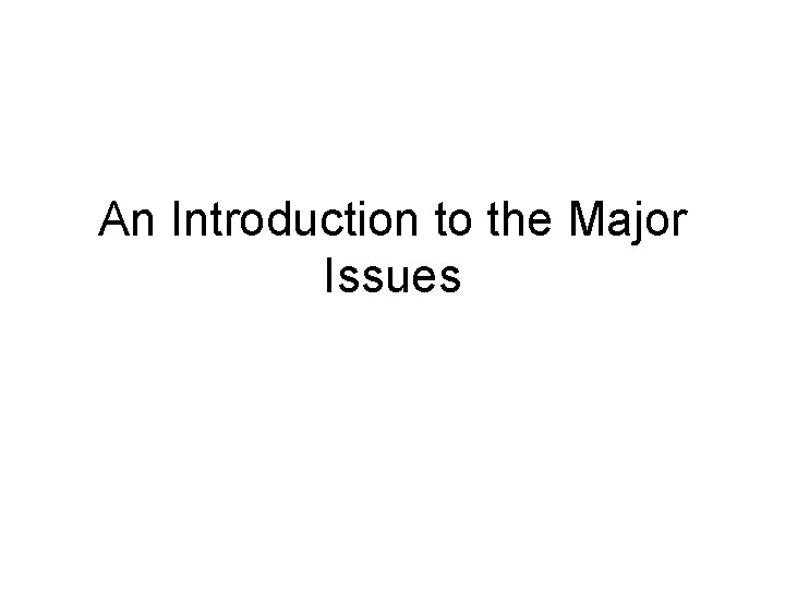 An Introduction to the Major Issues 