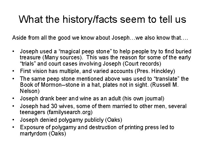 What the history/facts seem to tell us Aside from all the good we know