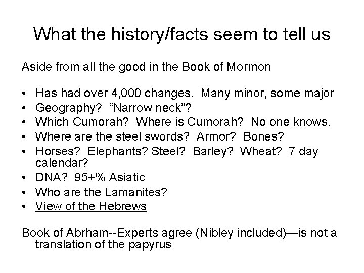 What the history/facts seem to tell us Aside from all the good in the