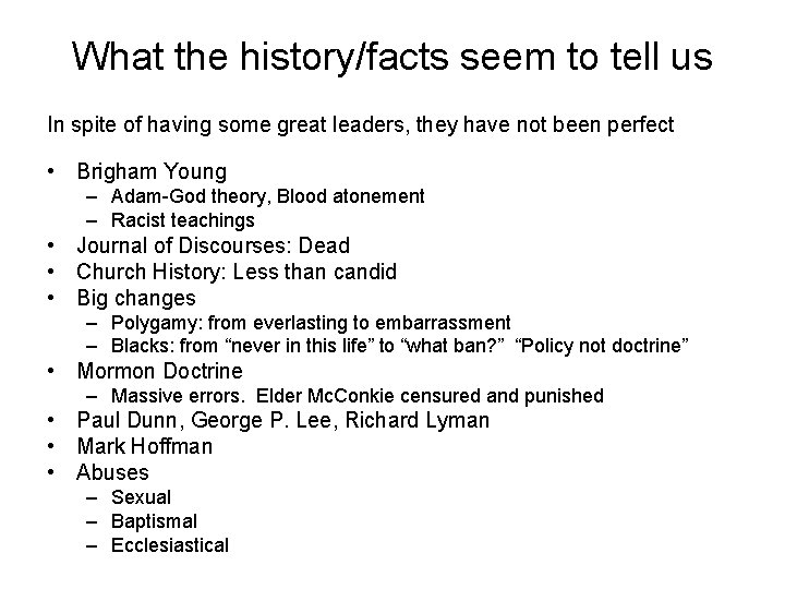 What the history/facts seem to tell us In spite of having some great leaders,