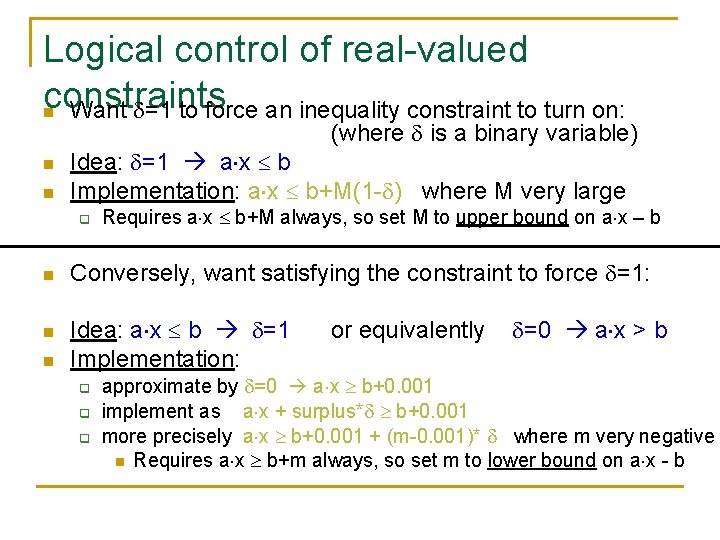 Logical control of real-valued constraints n Want =1 to force an inequality constraint to