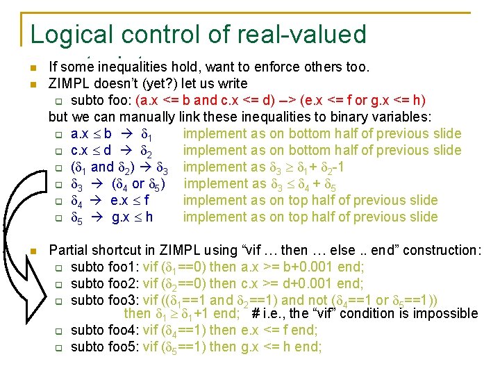 Logical control of real-valued If some inequalities hold, want to enforce others too. constraints