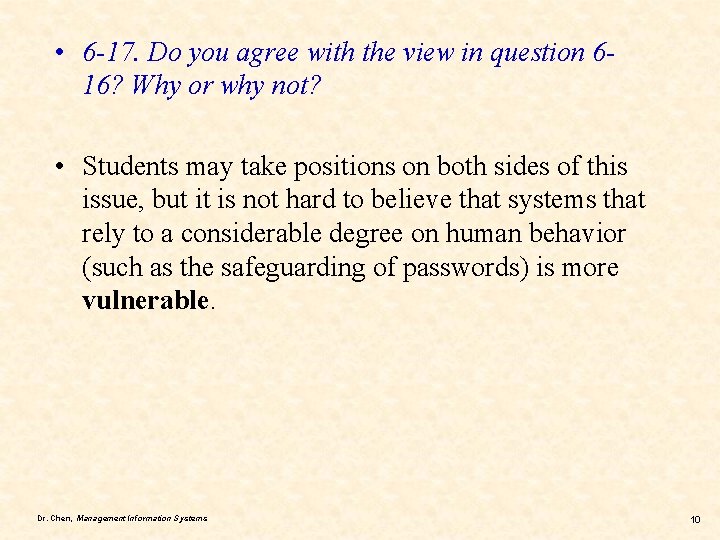  • 6 -17. Do you agree with the view in question 616? Why