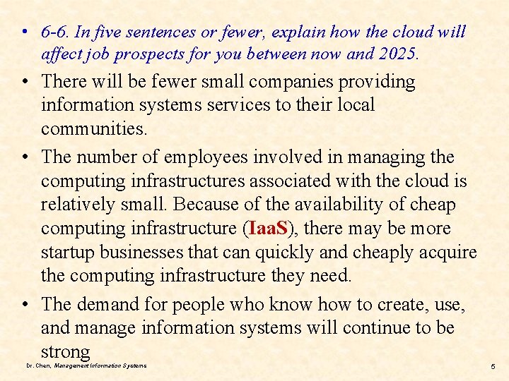  • 6 -6. In five sentences or fewer, explain how the cloud will