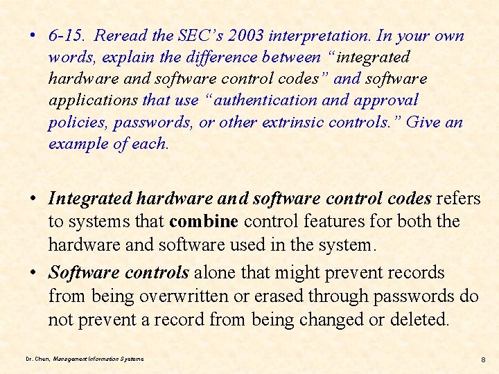  • 6 -15. Reread the SEC’s 2003 interpretation. In your own words, explain