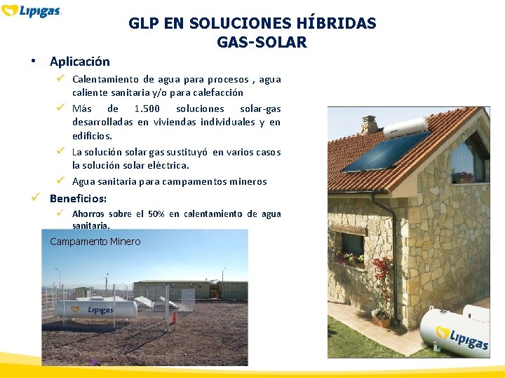 GLP EN SOLUCIONES HÍBRIDAS GAS-SOLAR • Aplicación ü Calentamiento de agua para procesos , GLP EN SOLUCIONES HÍBRIDAS GAS-SOLAR • Aplicación ü Calentamiento de agua para procesos ,