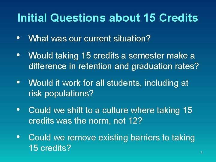 Initial Questions about 15 Credits • What was our current situation? • Would taking Initial Questions about 15 Credits • What was our current situation? • Would taking