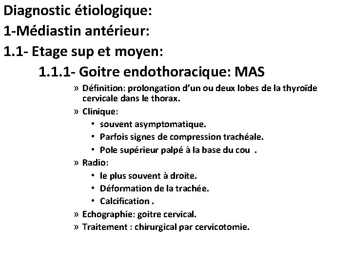 Diagnostic étiologique: 1 -Médiastin antérieur: 1. 1 - Etage sup et moyen: 1. 1.