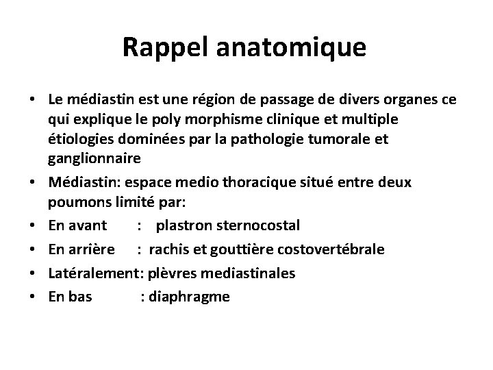 Rappel anatomique • Le médiastin est une région de passage de divers organes ce