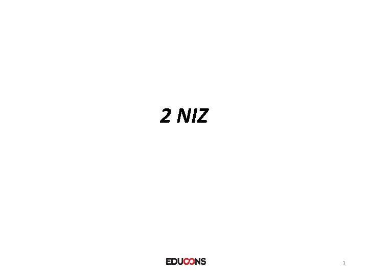 2 NIZ 1 