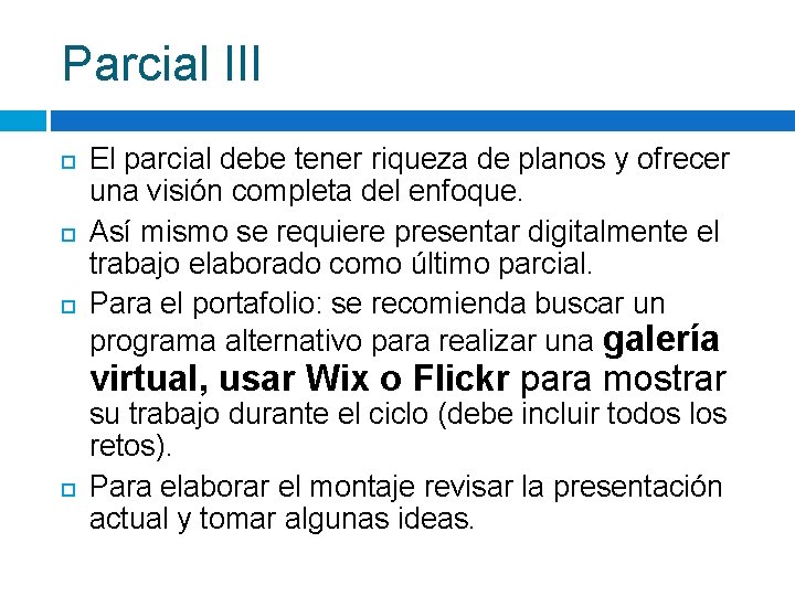 Parcial III El parcial debe tener riqueza de planos y ofrecer una visión completa