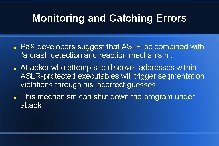Monitoring and Catching Errors Pa. X developers suggest that ASLR be combined with “a