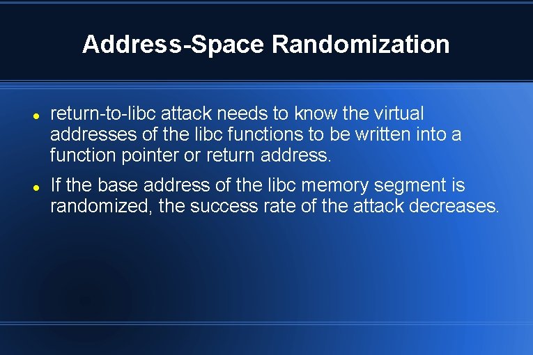 Address-Space Randomization return-to-libc attack needs to know the virtual addresses of the libc functions