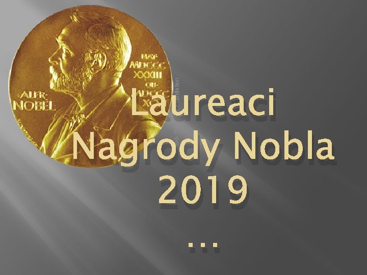 Laureaci Nagrody Nobla 2019 … 