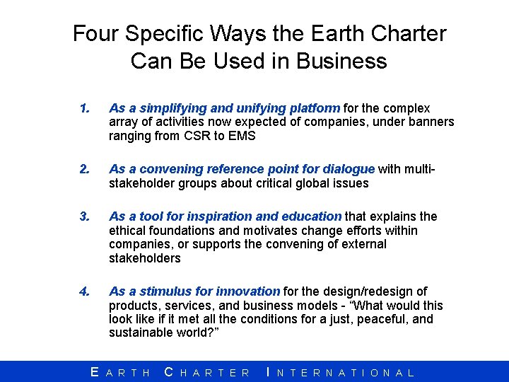 Four Specific Ways the Earth Charter Can Be Used in Business 1. As a