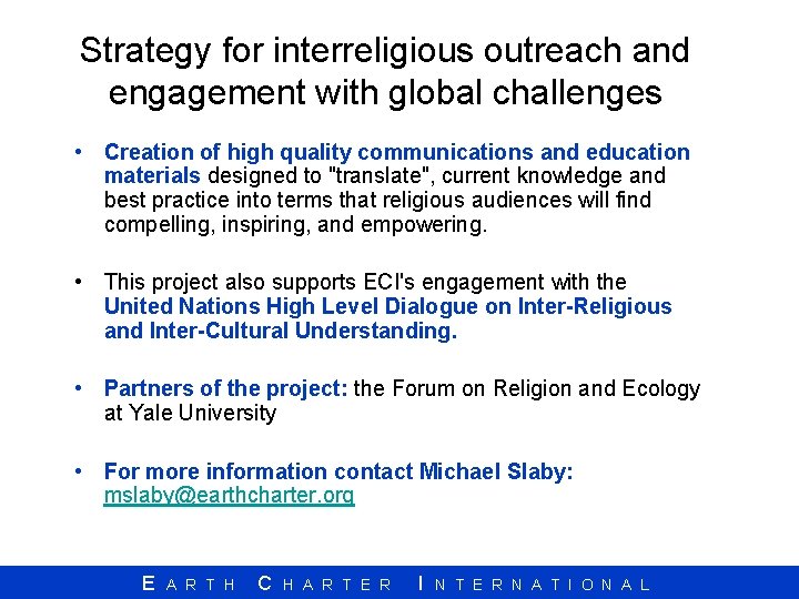 Strategy for interreligious outreach and engagement with global challenges • Creation of high quality