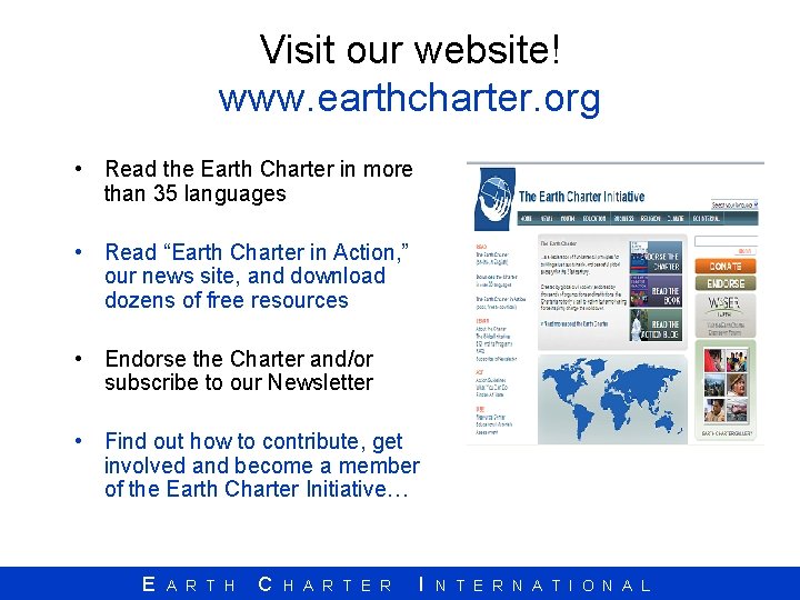 Visit our website! www. earthcharter. org • Read the Earth Charter in more than