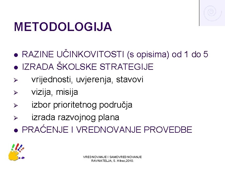 METODOLOGIJA l l Ø Ø l RAZINE UČINKOVITOSTI (s opisima) od 1 do 5