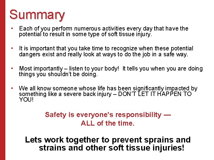 Summary • Each of you perform numerous activities every day that have the potential