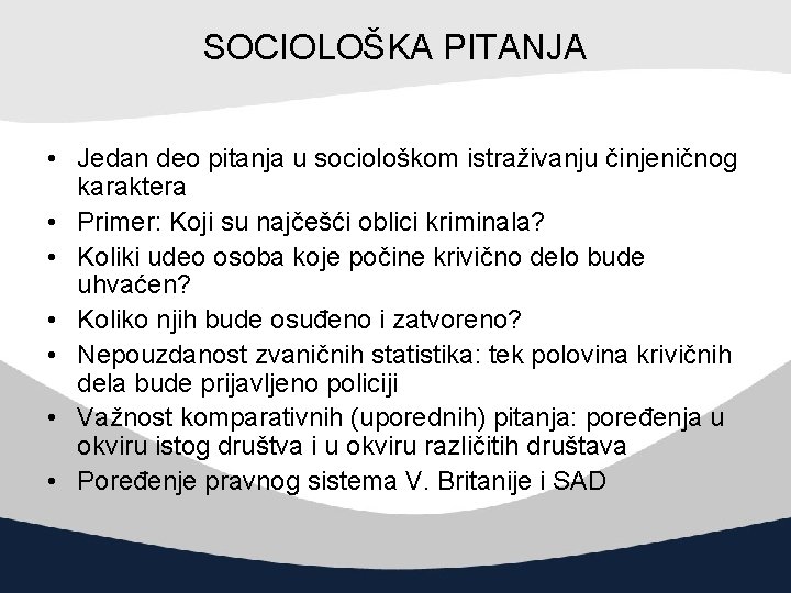 SOCIOLOŠKA PITANJA • Jedan deo pitanja u sociološkom istraživanju činjeničnog karaktera • Primer: Koji