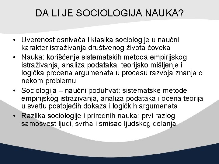 DA LI JE SOCIOLOGIJA NAUKA? • Uverenost osnivača i klasika sociologije u naučni karakter