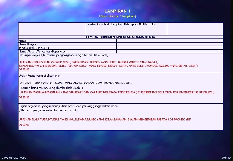 LAMPIRAN I (Diisi minimal 1 lampiran) Lembar ini adalah Lampiran Pelengkap Aktifitas No. :