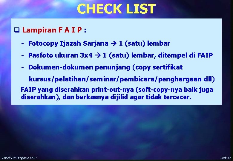 CHECK LIST q Lampiran F A I P : - Fotocopy Ijazah Sarjana 1