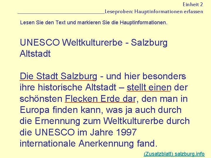 Einheit 2 ___________________Leseproben: Hauptinformationen erfassen Lesen Sie den Text und markieren Sie die Hauptinformationen.