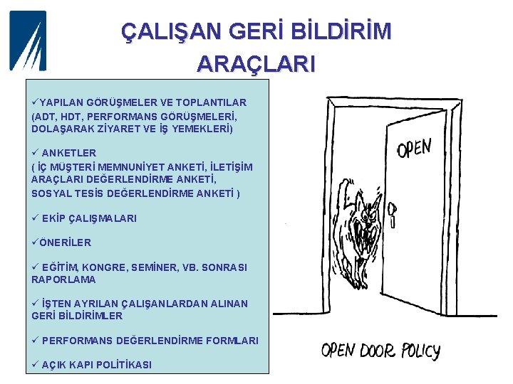 ÇALIŞAN GERİ BİLDİRİM ARAÇLARI üYAPILAN GÖRÜŞMELER VE TOPLANTILAR (ADT, HDT, PERFORMANS GÖRÜŞMELERİ, DOLAŞARAK ZİYARET