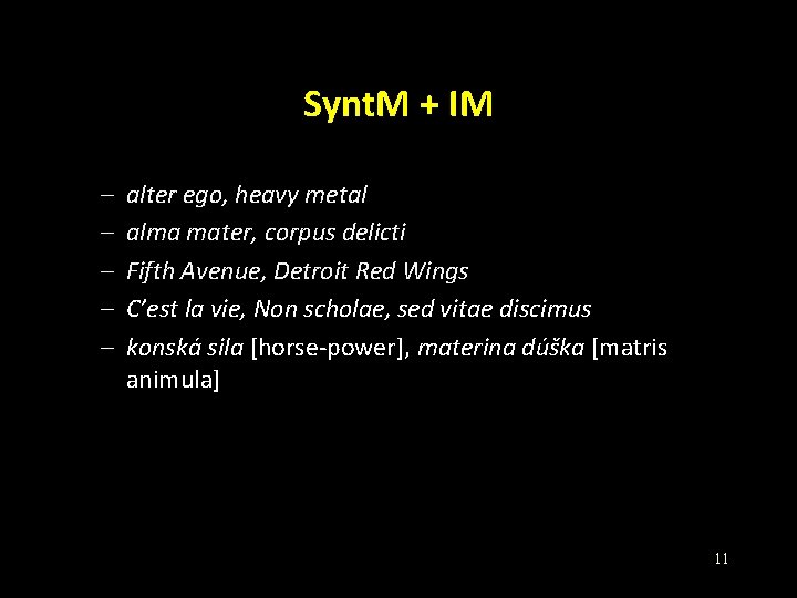 Synt. M + IM – – – alter ego, heavy metal alma mater, corpus