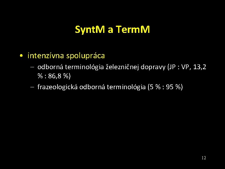 Synt. M a Term. M • intenzívna spolupráca – odborná terminológia železničnej dopravy (JP