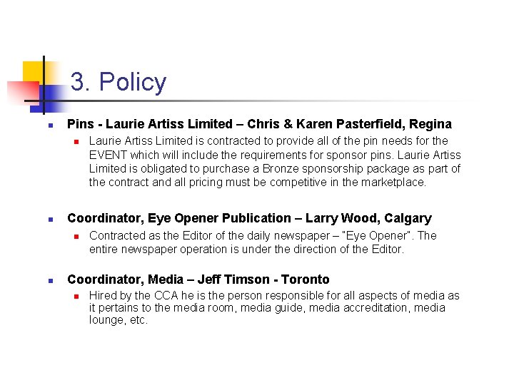 3. Policy n Pins - Laurie Artiss Limited – Chris & Karen Pasterfield, Regina 3. Policy n Pins - Laurie Artiss Limited – Chris & Karen Pasterfield, Regina